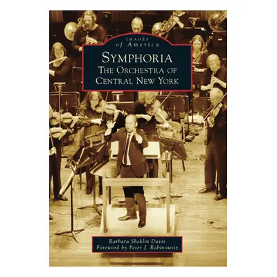 "Symphoria: The Orchestra of Central New York" - "" ("Davis Barbara Sheklin")