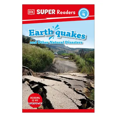 "DK Super Readers Level 4 Earthquakes and Other Natural Disasters" - "" ("DK")