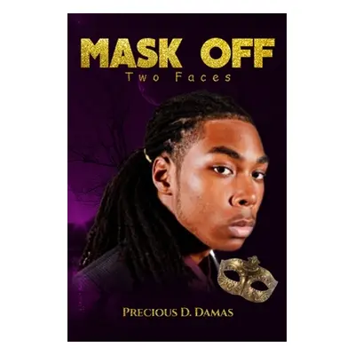 "Mask Off: Two Faces" - "" ("Damas Precious D.")