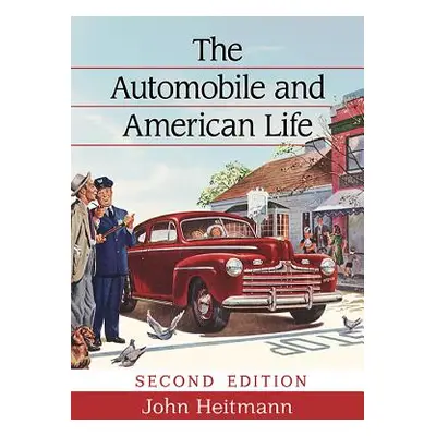 "The Automobile and American Life, 2D Ed." - "" ("Heitmann John")