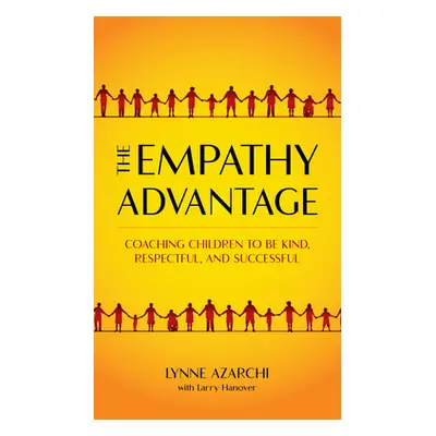 "The Empathy Advantage: Coaching Children to Be Kind, Respectful, and Successful" - "" ("Azarchi