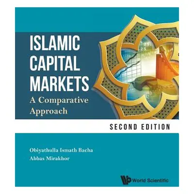 "Islamic Capital Markets: A Comparative Approach (Second Edition)" - "" ("Bacha Obiyathulla Isma