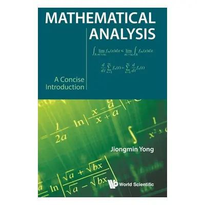 "Mathematical Analysis: A Concise Introduction" - "" ("Yong Jiongmin")