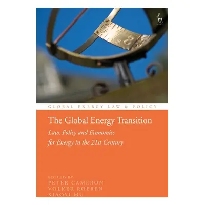 "The Global Energy Transition: Law, Policy and Economics for Energy in the 21st Century" - "" ("