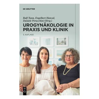 "Urogynkologie in Praxis Und Klinik" - "" ("Tunn Ralf")