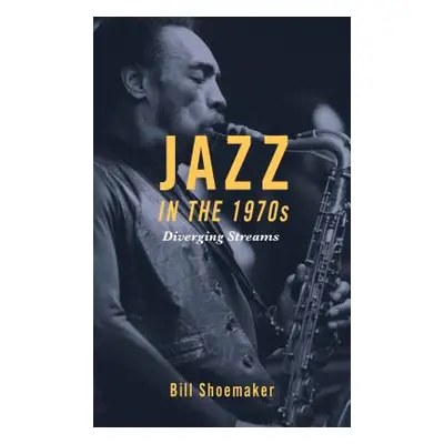 "Jazz in the 1970s: Diverging Streams" - "" ("Shoemaker Bill")