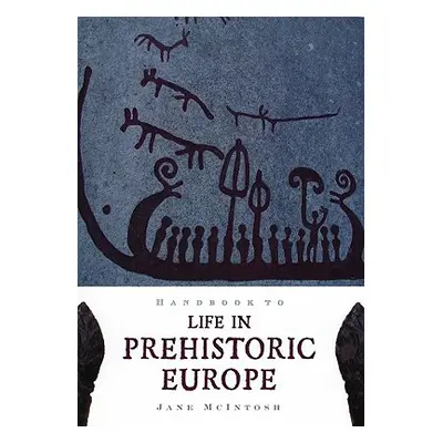 "Handbook to Life in Prehistoric Europe" - "" ("McIntosh Jane")