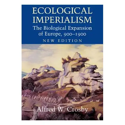 "Ecological Imperialism" - "" ("Crosby Alfred W.")