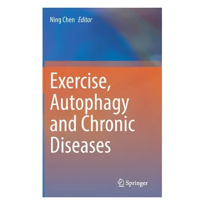 "Exercise, Autophagy and Chronic Diseases" - "" ("Chen Ning")