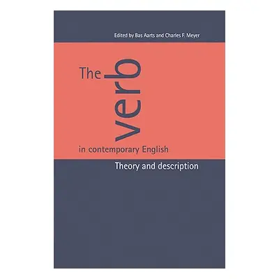 "The Verb in Contemporary English: Theory and Description" - "" ("Aarts Bas")