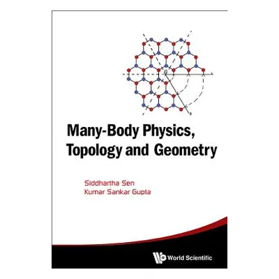 "Many-Body Physics, Topology and Geometry" - "" ("Sen Siddhartha")