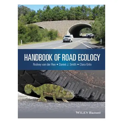 "Handbook of Road Ecology" - "" ("Van Der Ree Rodney")