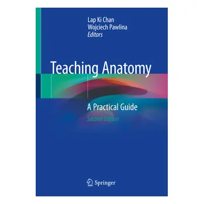 "Teaching Anatomy: A Practical Guide" - "" ("Chan Lap Ki")