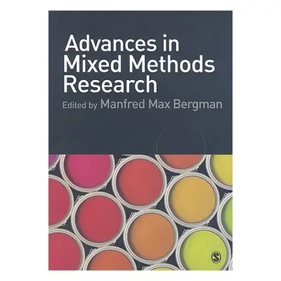 "Advances in Mixed Methods Research: Theories and Applications" - "" ("Bergman Manfred Max")