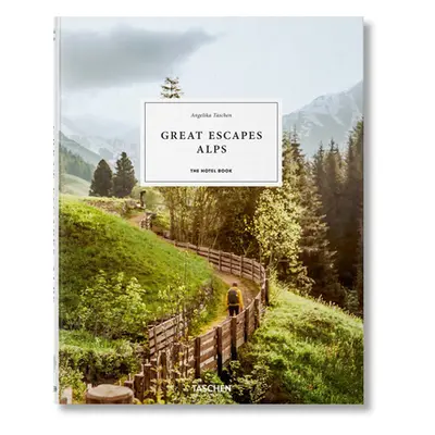 "Great Escapes Alps. the Hotel Book" - "" ("Taschen Angelika")