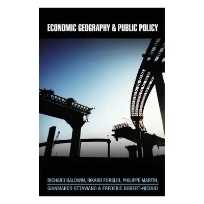 "Economic Geography and Public Policy" - "" ("Baldwin Richard")