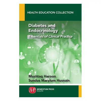 "Diabetes and Endocrinology: Essentials of Clinical Practice" - "" ("Haroon Mushtaq")