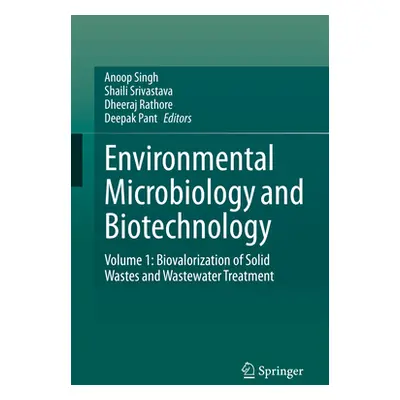 "Environmental Microbiology and Biotechnology: Volume 1: Biovalorization of Solid Wastes and Was