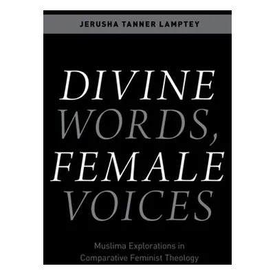 "Divine Words, Female Voices: Muslima Explorations in Comparative Feminist Theology" - "" ("Lamp