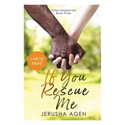 "If You Rescue Me: A Clean Christian Romance (Large Print)" - "" ("Agen Jerusha")