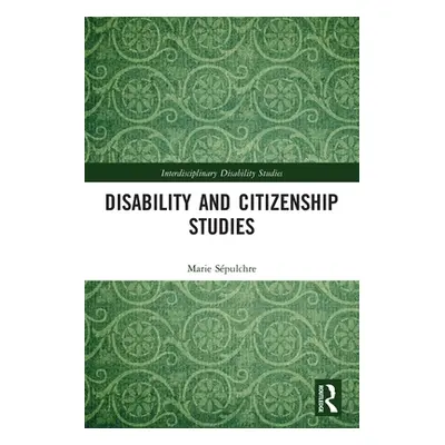 "Disability and Citizenship Studies" - "" ("Spulchre Marie")