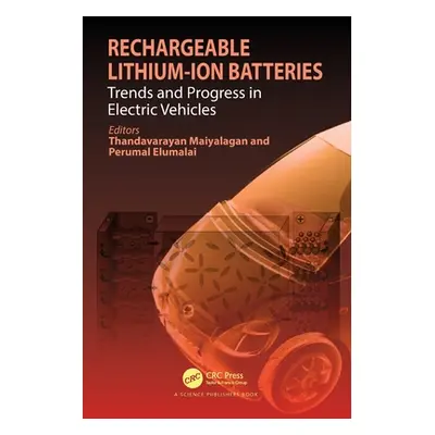 "Rechargeable Lithium-Ion Batteries: Trends and Progress in Electric Vehicles" - "" ("Maiyalagan