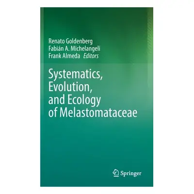 "Systematics, Evolution, and Ecology of Melastomataceae" - "" ("Goldenberg Renato")