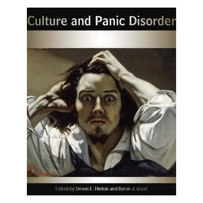 "Culture and Panic Disorder" - "" ("Hinton Devon E.")