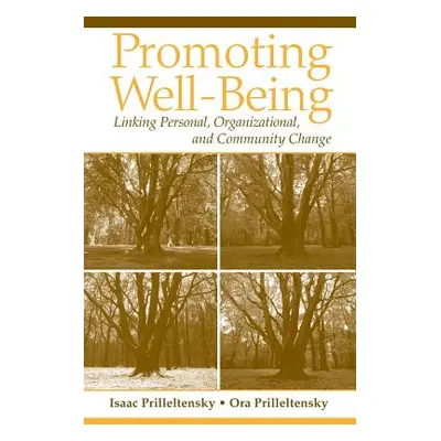 "Promoting Well-Being: Linking Personal, Organizational, and Community Change" - "" ("Prillelten