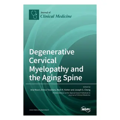 "Degenerative Cervical Myelopathy and the Aging Spine" - "" ("Nouri Aria")