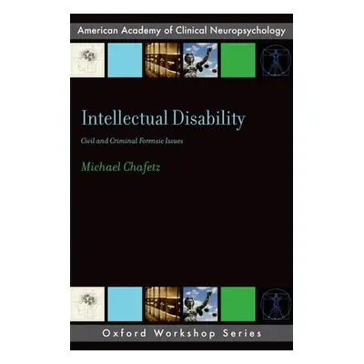 "Intellectual Disability: Criminal and Civil Forensic Issues" - "" ("Chafetz Michael")