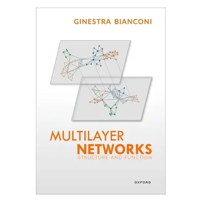 "Multilayer Networks: Structure and Function" - "" ("Bianconi Ginestra")