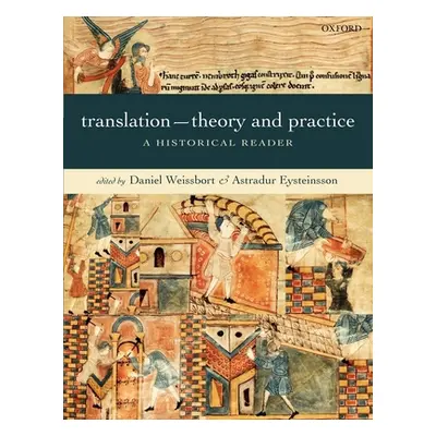 "Translation--Theory and Practice: A Historical Reader" - "" ("Weissbort Daniel")