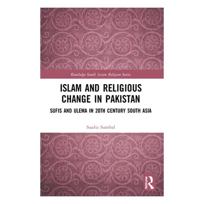 "Islam and Religious Change in Pakistan: Sufis and Ulema in 20th Century South Asia" - "" ("Sumb