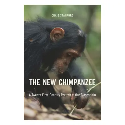 "The New Chimpanzee: A Twenty-First-Century Portrait of Our Closest Kin" - "" ("Stanford Craig")