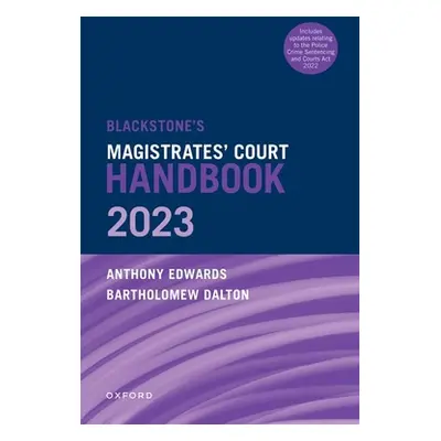 "Blackstones Magistrates Court Handbook 2023" - "" ("Dalton")