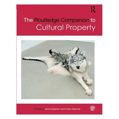 "The Routledge Companion to Cultural Property" - "" ("Anderson Jane")