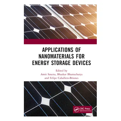 "Applications of Nanomaterials for Energy Storage Devices" - "" ("Saxena Amit")