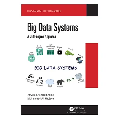 "Big Data Systems: A 360-Degree Approach" - "" ("Shamsi Jawwad Ahmed")