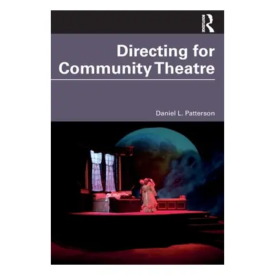 "Directing for Community Theatre" - "" ("Patterson Daniel L.")