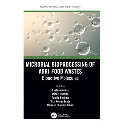 "Microbial Bioprocessing of Agri-Food Wastes: Bioactive Molecules" - "" ("Molina Gustavo")