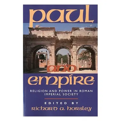 "Paul and Empire" - "" ("Horsley Richard A.")