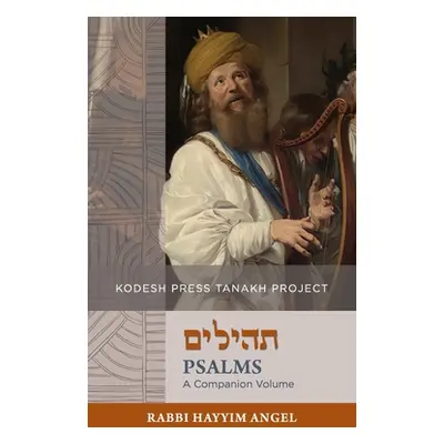 "Psalms: A Companion Volume" - "" ("Angel Hayyim")