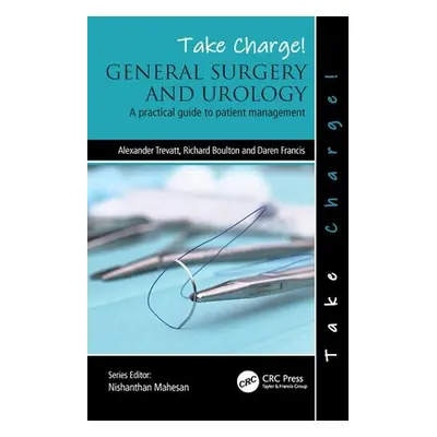 "Take Charge! General Surgery and Urology: A Practical Guide to Patient Management" - "" ("Treva