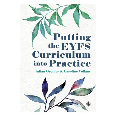 "Putting the EYFS Curriculum into Practice" - "" ("Grenier Julian")