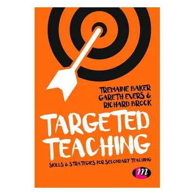 "Targeted Teaching: Strategies for Secondary Teaching" - "" ("Baker Tremaine")