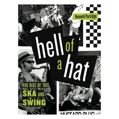 "Hell of a Hat: The Rise of '90s Ska and Swing" - "" ("Partridge Kenneth")