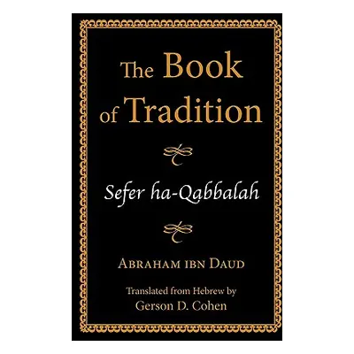 "The Book of Tradition: Sefer ha-Qabbalah" - "" ("Daud Abraham Ibn")