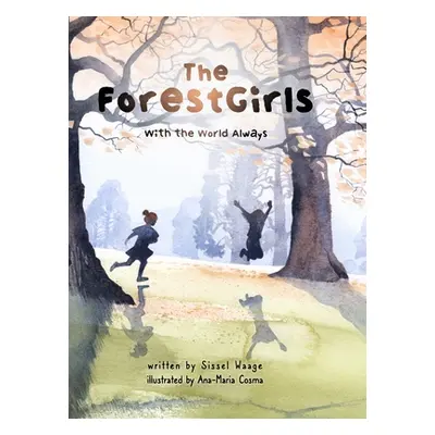 "The ForestGirls, with the World Always" - "" ("Waage Sissel")