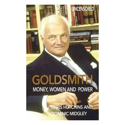 "Goldsmith: Money, Women and Power" - "" ("Hutchins Chris")